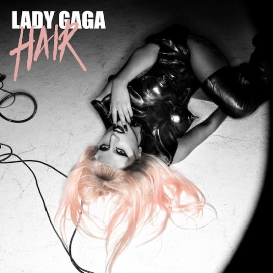 album lady gaga hair single. Lady Gaga “Hair”. May 17, 2011